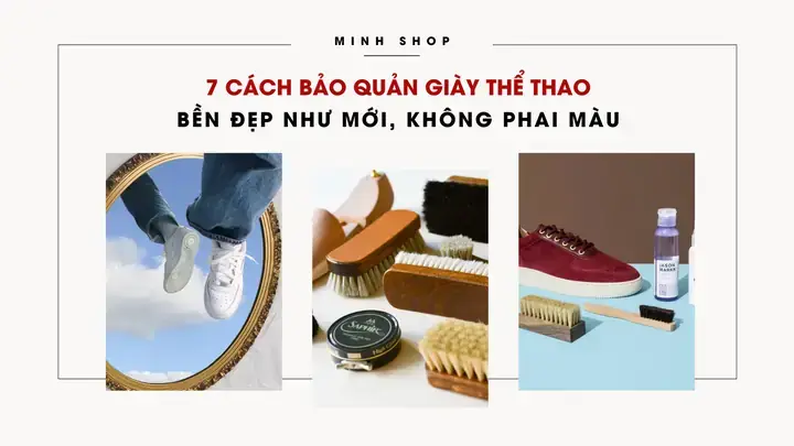 10+ Cách Bảo Quản Giày Để Form Không Bị Hư, Luôn Bền Đẹp Như Mới 10+ Cách Bảo Quản Giày Để Form Không Bị Hư, Luôn Bền Đẹp Như Mới