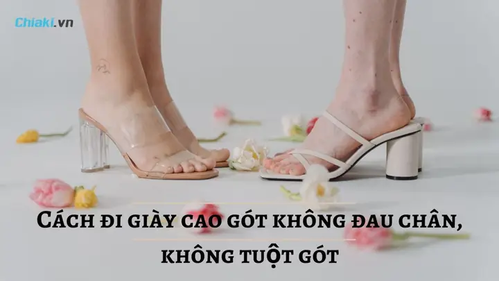 Cách Đi Giày Cao Gót Cho Người Mới Tập: Tự Tin, Không Đau Chân & Không Tuột Gót Cách Đi Giày Cao Gót Cho Người Mới Tập: Tự Tin, Không Đau Chân & Không Tuột Gót