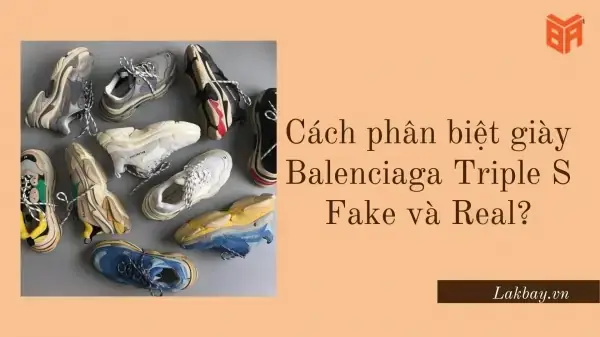 Cách Nhận Biết Giày Balenciaga Triple S Rep 1:1 Chuẩn Xác Nhất