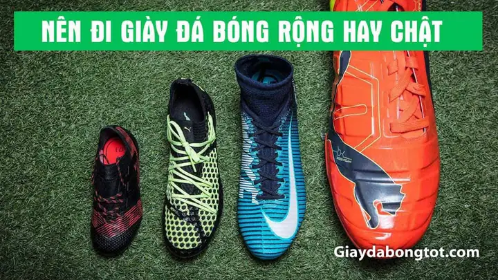 Giày Đá Bóng Nên Mang Rộng Hay Chật: Hướng Dẫn Chọn Size Vừa Vặn Giày Đá Bóng Nên Mang Rộng Hay Chật: Hướng Dẫn Chọn Size Vừa Vặn