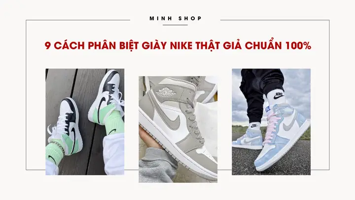 10 Cách Phân Biệt Giày Nike Thật Giả Chuẩn Xác Nhất 10 Cách Phân Biệt Giày Nike Thật Giả Chuẩn Xác Nhất