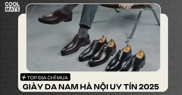 Mua Giày Da Giá Rẻ Ở Hà Nội: Top Địa Chỉ Uy Tín & Chất Lượng Mua Giày Da Giá Rẻ Ở Hà Nội: Top Địa Chỉ Uy Tín & Chất Lượng